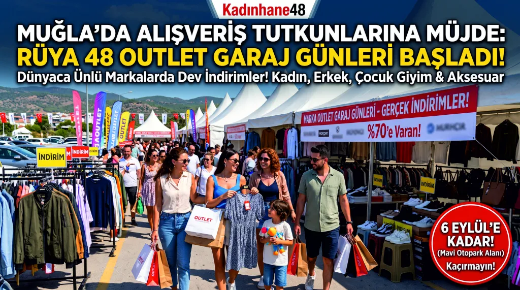 Muğla’da Alışveriş Tutkunlarına Müjde: Rüya 48 Outlet Garaj Günleri Başladı!